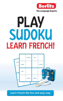 Berlitz Play Sudoku, Learn French: (Berlitz Sudoku)