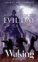 The Waking Part II: Withstand In The Evil Day(2 Waking)