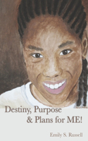 Destiny Purpose & Plans For Me