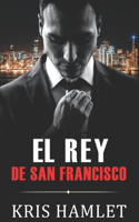 Rey de San Francisco (Spanish edition)