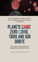 Planète Chine Zéro Covid, trois ans sur orbite