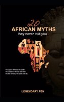 20 African Myths they never told you