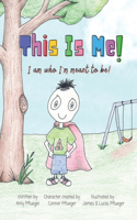 This Is Me! I am who I'm meant to be!: Autism book for children, kids, boys, girls, toddlers, parents, teachers and caregivers