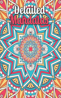 Detailed Mandalas: Intricate Mandalas Designs for Calm, Relax and Stress Management