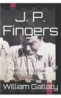 J. P. Fingers
