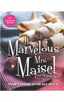 The Marvelous Mrs. Maisel Cookbook: There's Shrimp in the Egg Rolls!