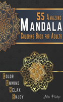 55 Amazing Mandala Coloring Book for Adults. Color, Unwind, Relax & Enjoy