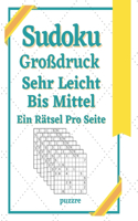 Sudoku Großdruck Sehr Leicht Bis Mittel Ein Rätsel Pro Seite: Rätselbuch Für Senioren