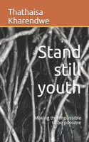 Stand still youth