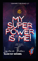 My Superpower is Me!