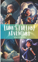 Luna's Lullaby Adventure: Close Your Eyes, Open Your Heart: Luna's Lullaby Adventure