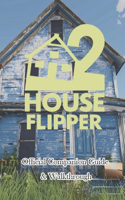 House Flipper 2 Official Companion Guide & Walkthrough