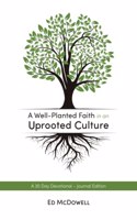 A Well-Planted Faith in an Uprooted Culture