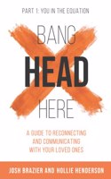 Bang Head Here, You in the equation