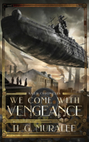 We Come With Vengeance