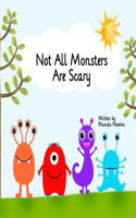 Not All Monsters Are Scary