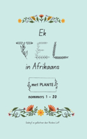Ek TEL in Afrikaans met PLANTE