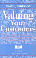 Valuing Your Customers: From Quality Information To Quality Relationships Through Database Marketing (Quality in Action Series)