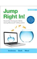 Jump Right In!: Essential Computer Skills Using Microsoft Office 2013