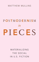 Postmodernism in Pieces