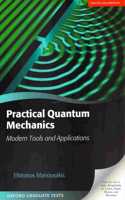 Practical Quantum Mechanics: Modern Tools and Applications