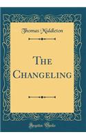 The Changeling (Classic Reprint)