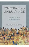 Symptoms of an Unruly Age