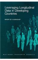 Leveraging Longitudinal Data in Developing Countries: Report of a Workshop
