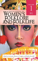 Encyclopedia of Women's Folklore and Folklife [2 Volumes]