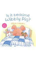 Wibbly Pig: Is It Bedtime Wibbly Pig?: (Wibbly Pig)