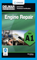 Bundle: Today's Technician: Automotive Engine Repair & Rebuilding, Classroom Manual and Shop Manual, 6th + Natef Standards Job Sheets Area A1, 4th + ASE Test Preparation - A1 Engine Repair, 5th