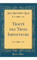 TraitÃ© Des Trois Imposteurs (Classic Reprint)