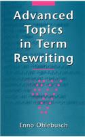 Advanced Topics in Term Rewriting