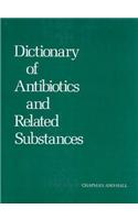 Dictionary of Antibiotics & Related Substances [With CDROM]