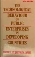 The Technological Behaviour of Public Enterprises in Developing Countries