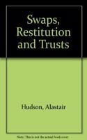 Swaps, Restitution and Trusts