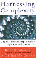Harnessing Complexity: Organizational Implications of a Scientific Frontier