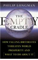 The Empty Cradle: How Falling Birthrates Threaten World Prosperity and What to Do About it(English)