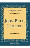 John Bull, Limited (Classic Reprint)