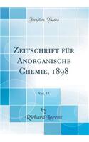 Zeitschrift für Anorganische Chemie, 1898, Vol. 18 (Classic Reprint)
