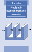 Problems in Quantum Mechanics