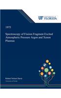 Spectroscopy of Fission Fragment Excited Atmospheric Pressure Argon and Xenon Plasmas