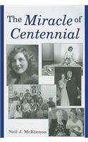 The Miracle of Centennial