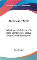 Theories Of Style: With Especial Reference To Prose Composition; Essays, Excerpts And Translations