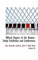 Official Report of the Nature-Study Exhibition and Conferences