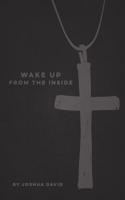 Wake Up from the Inside