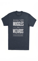 Books Turn Muggles Into Wizards Unisex T-Shirt X-Small