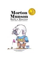 Morton Munson Built a Mansion