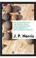 THE EDUCATION OF THE PEOPLE, OUR WEAK PO