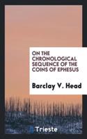On the Chronological Sequence of the Coins of Ephesus